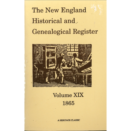 The New England Historical and Genealogical Register, Volume 19, 1865