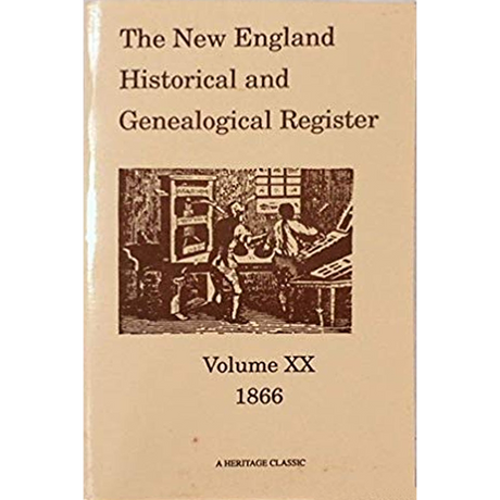 The New England Historical and Genealogical Register, Volume 20, 1866