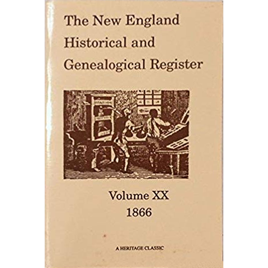 The New England Historical and Genealogical Register, Volume 20, 1866