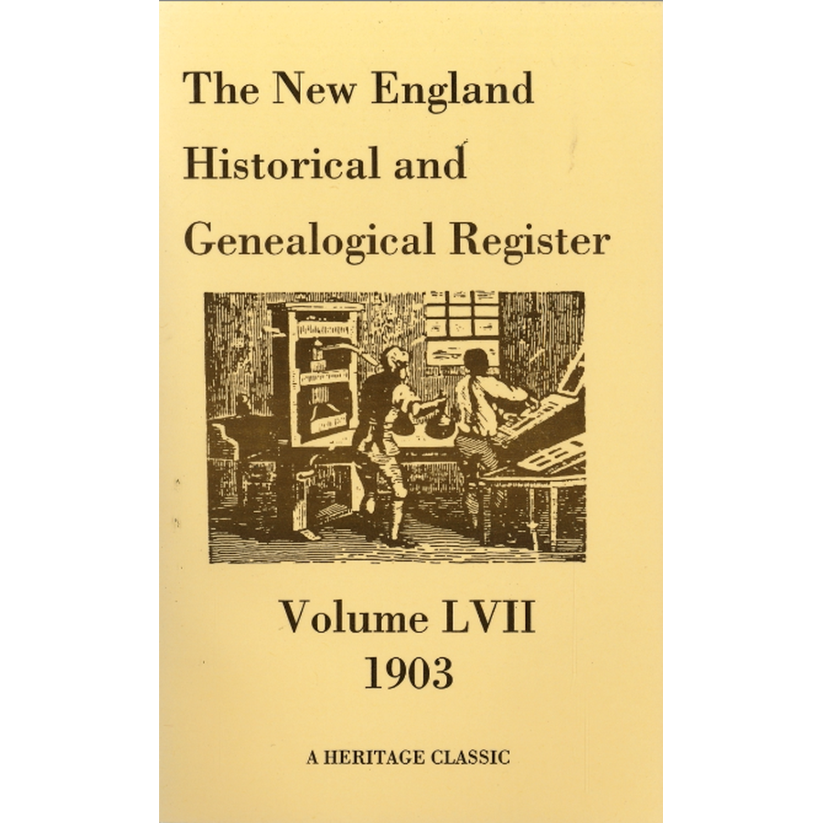 The New England Historical and Genealogical Register, Volume 57, 1903