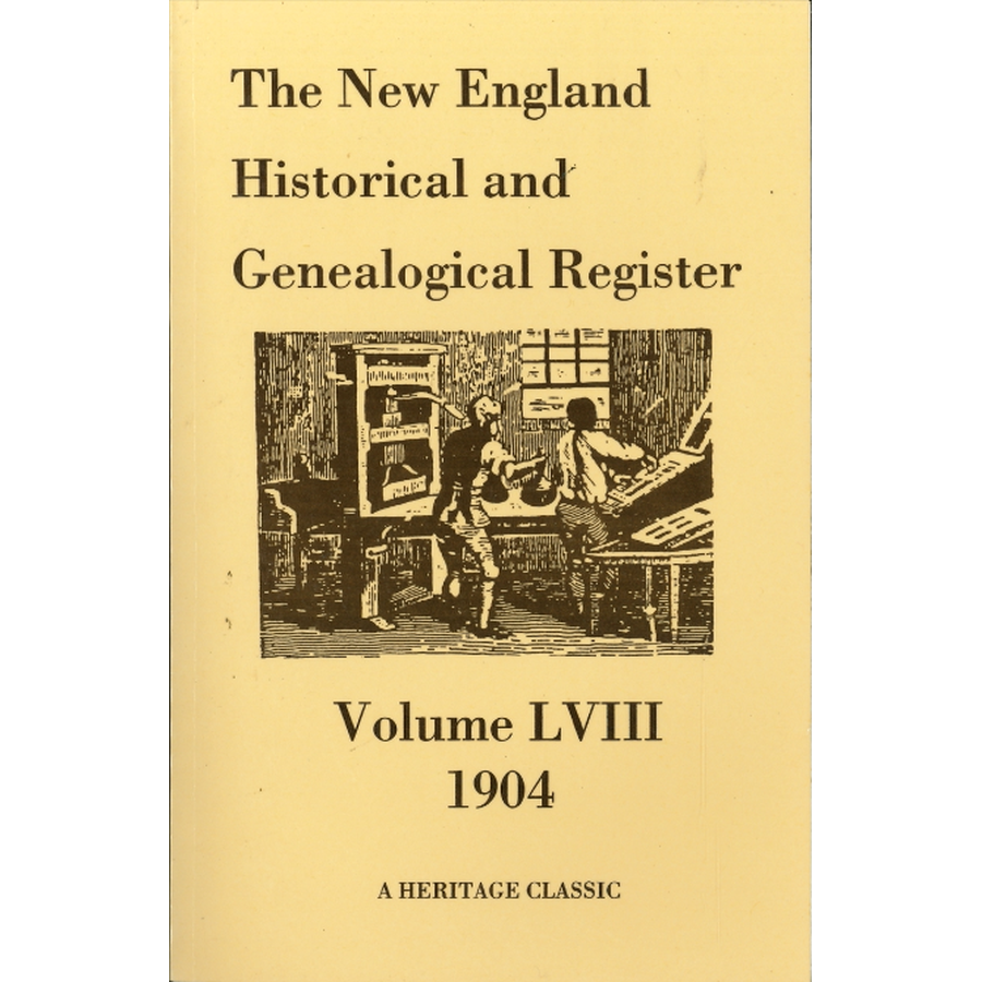 The New England Historical and Genealogical Register, Volume 58, 1904