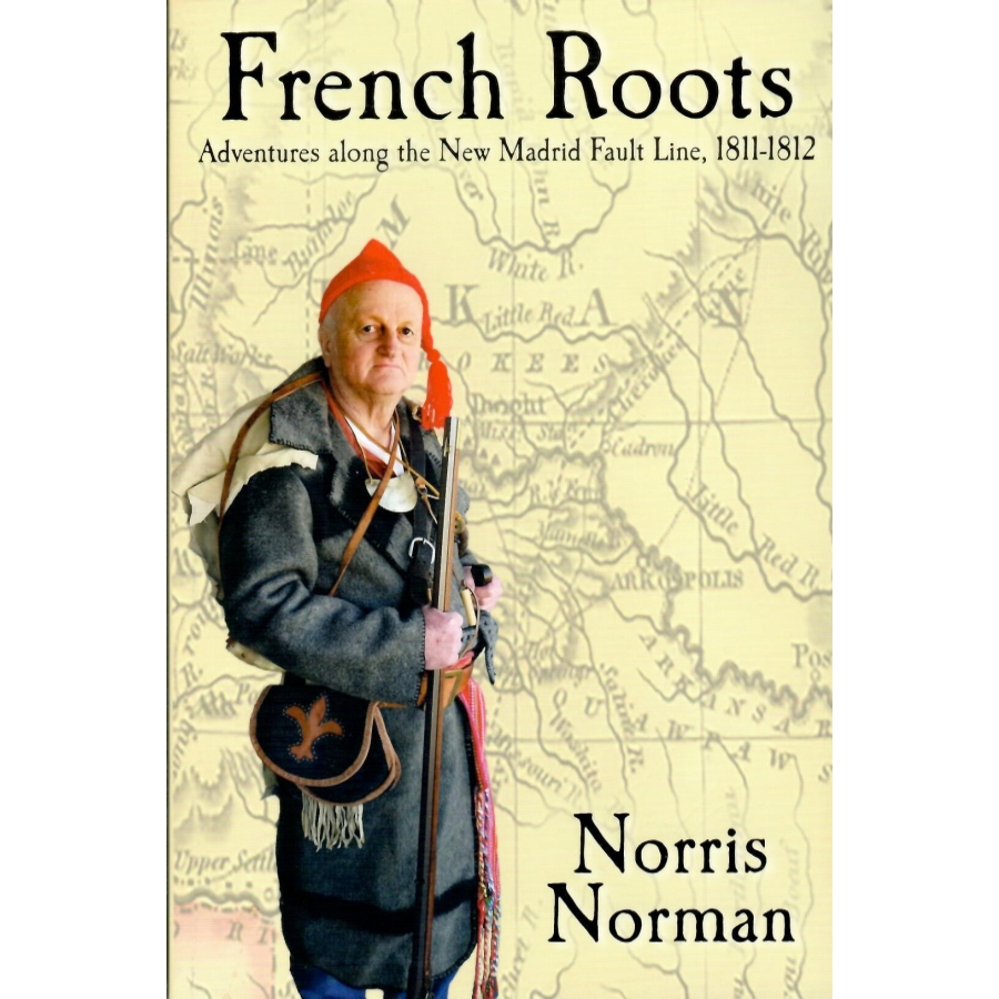 French Roots: Adventures along the New Madrid Fault Line, 1811-1812