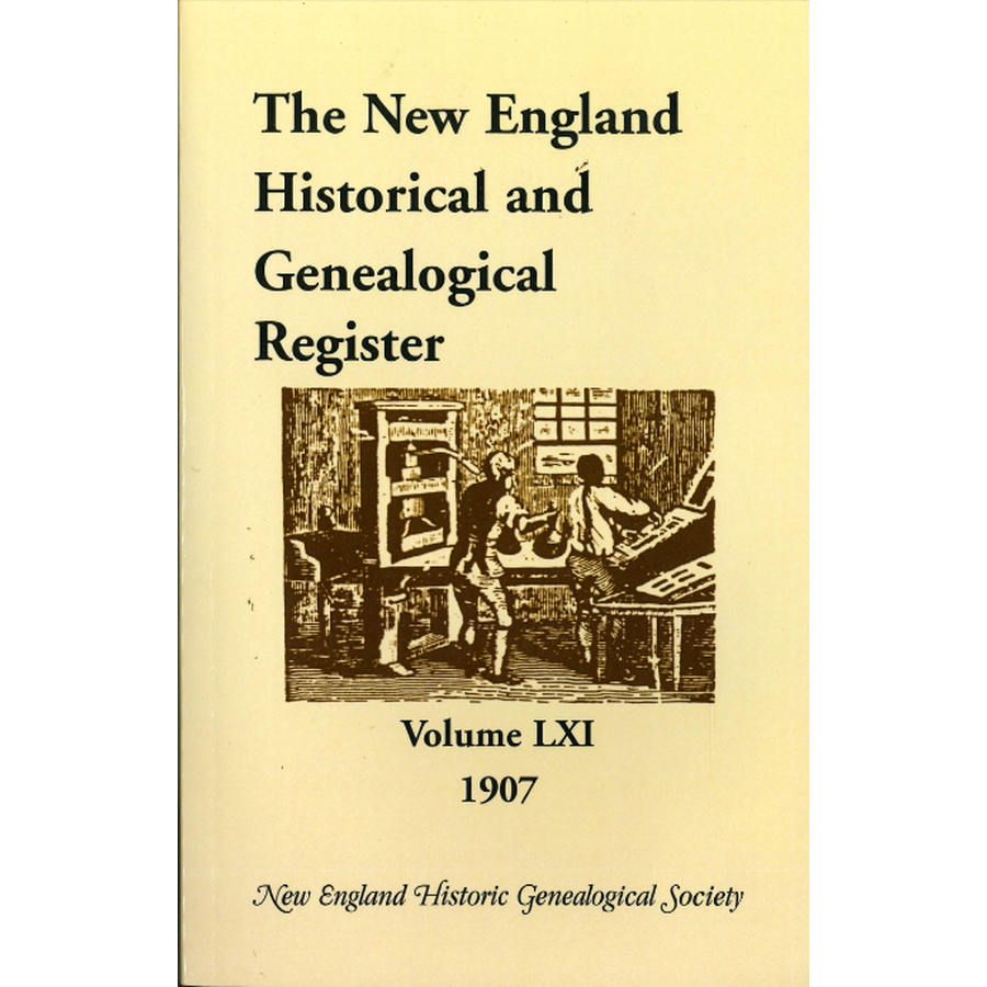 The New England Historical and Genealogical Register, Volume 61, 1907