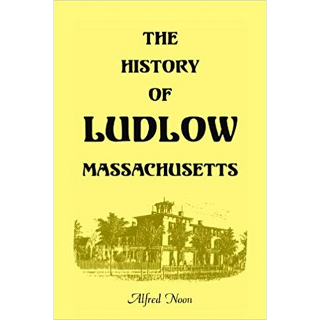 The History of Ludlow, Massachusetts, 2nd Edition