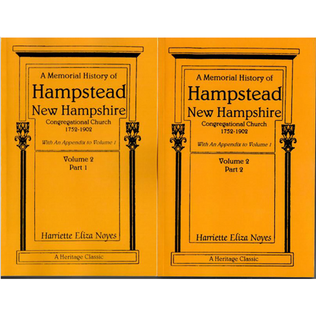 A Memorial History of Hampstead [Rockingham County], New Hampshire Congregational Church 1752-1902, Volume 2 [2 volumes]