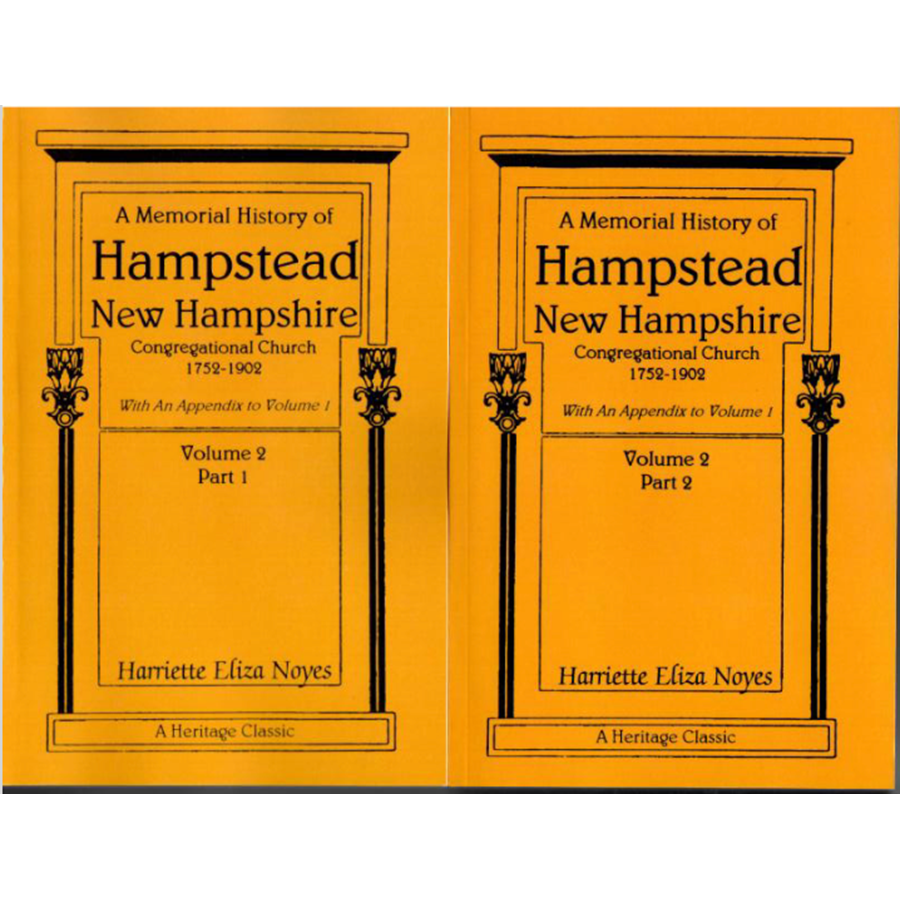 A Memorial History of Hampstead [Rockingham County], New Hampshire Congregational Church 1752-1902, Volume 2 [2 volumes]