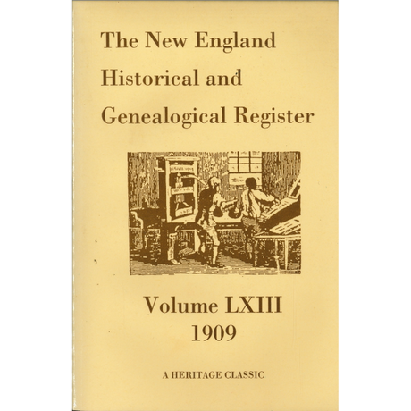 The New England Historical and Genealogical Register, Volume 63, 1909