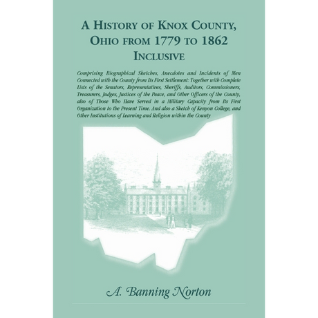 A History of Knox County, Ohio, from 1779 to 1862 Inclusive