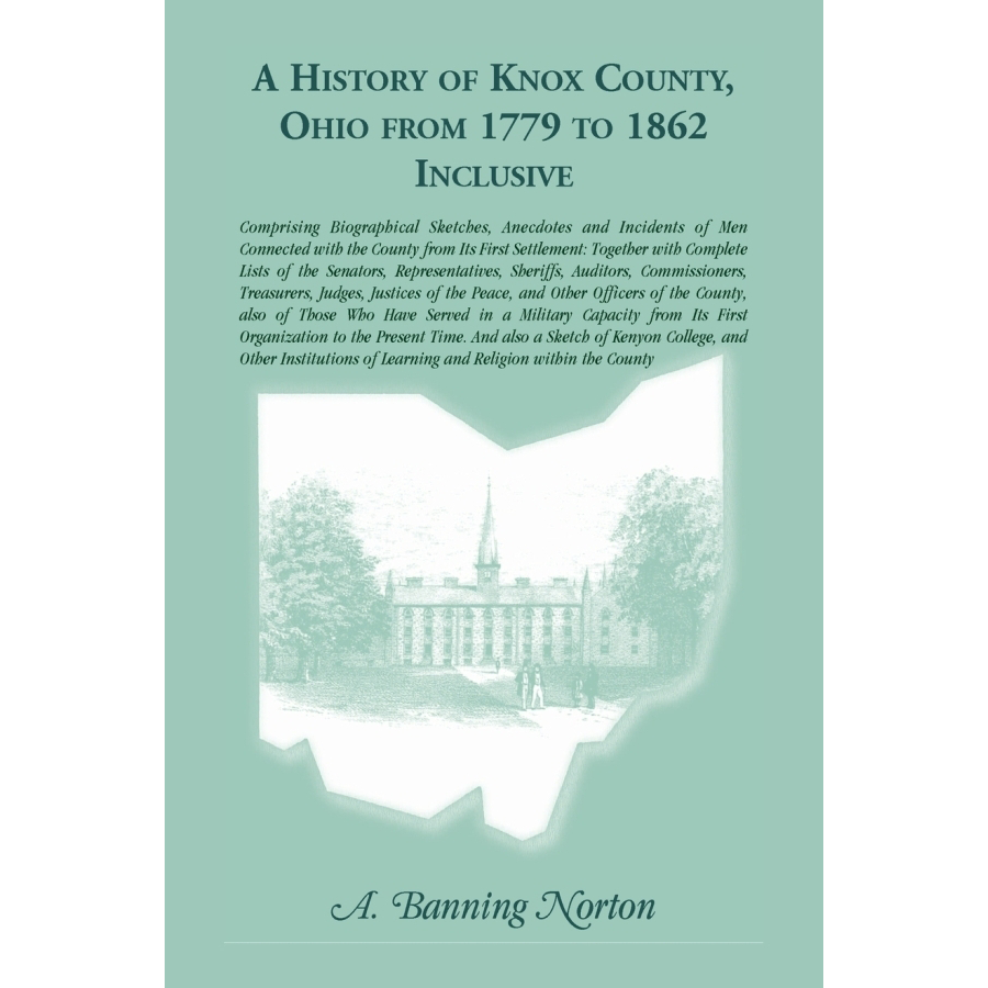 A History of Knox County, Ohio, from 1779 to 1862 Inclusive