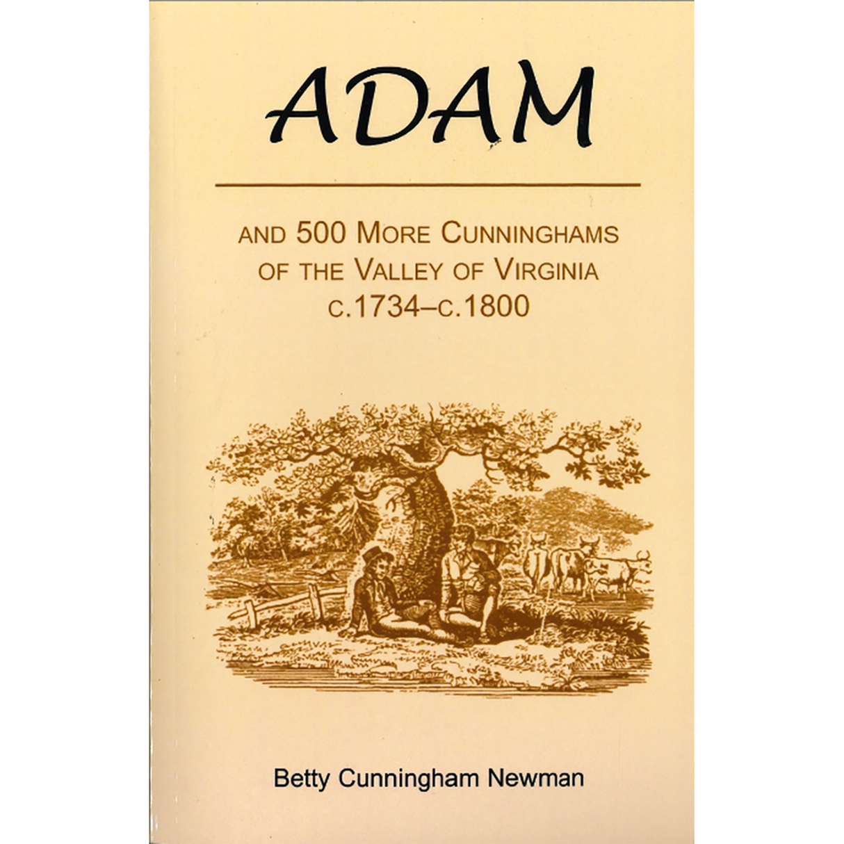 Adam, and 500 More Cunninghams of the Valley of Virginia, c.1734-c.1800