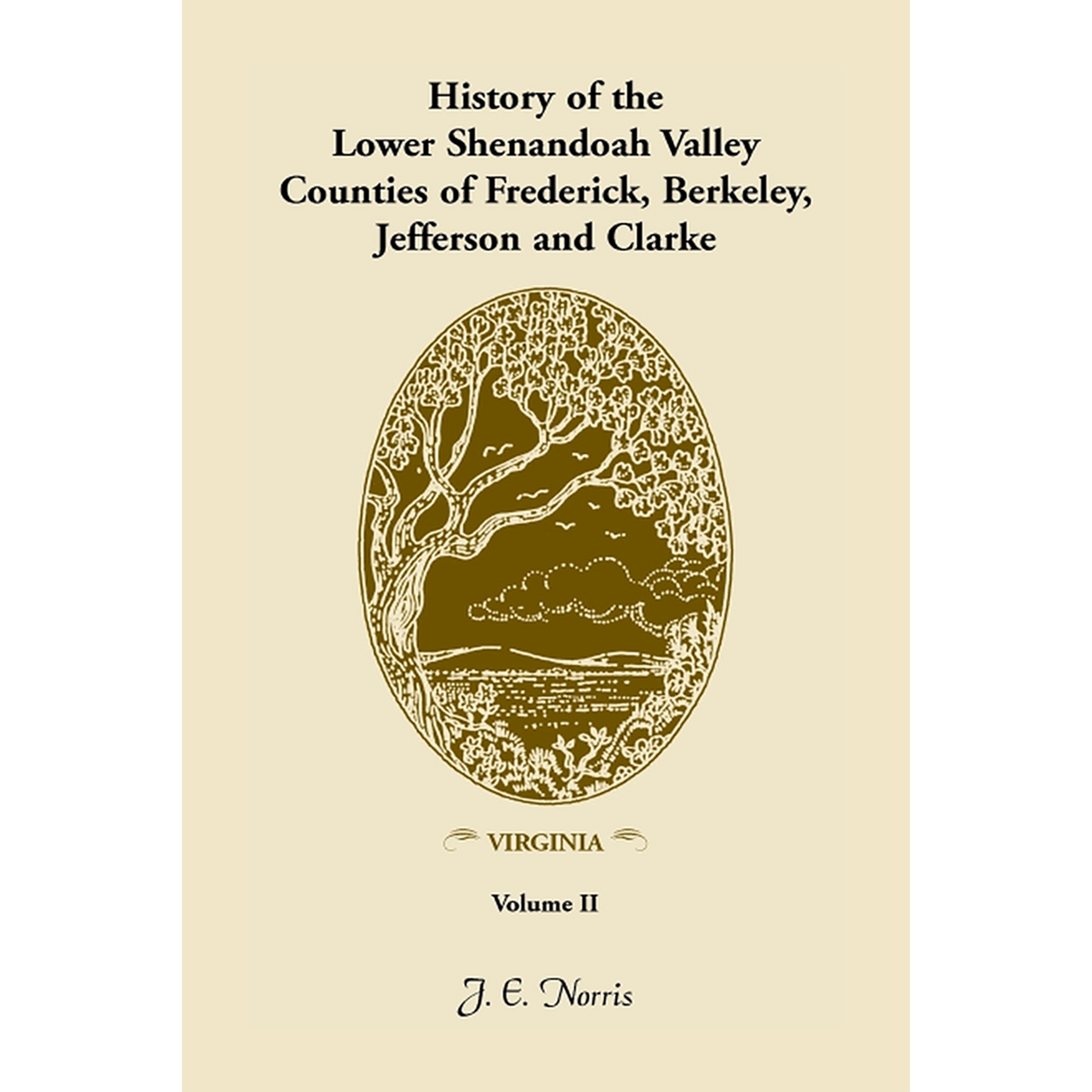 History of the Lower Shenandoah Valley Counties of Frederick, Berkeley, Jefferson and Clarke [Virginia], Volume 2
