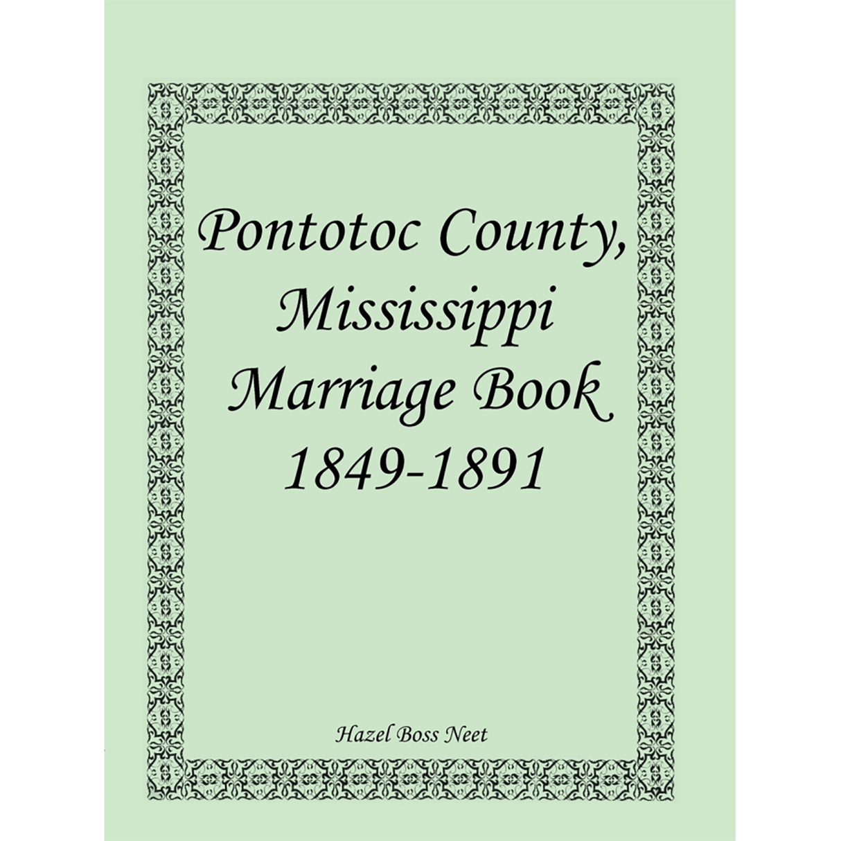 Pontotoc County, Mississippi Marriage Book, 1849-1891
