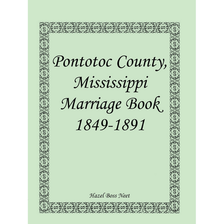 Pontotoc County, Mississippi Marriage Book, 1849-1891