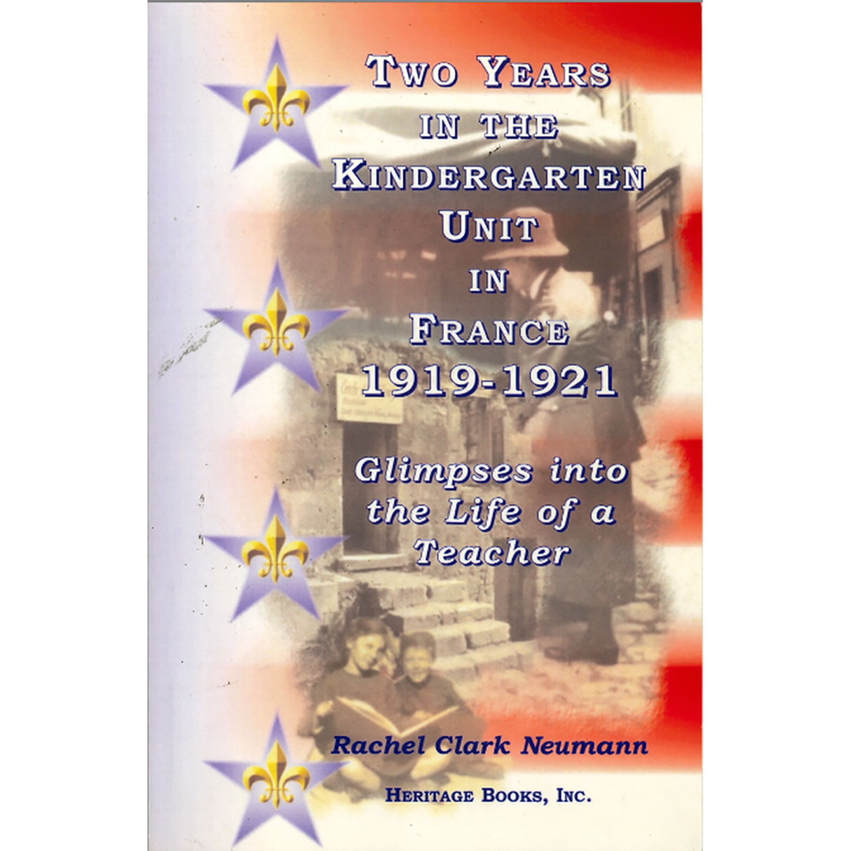 Two Years in the Kindergarten Unit in France, 1919-1921: Glimpses into the Life of a Teacher