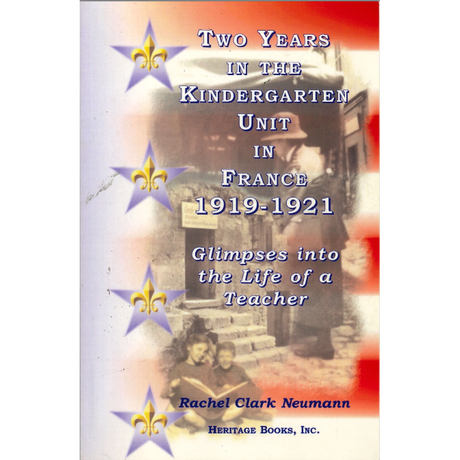 Two Years in the Kindergarten Unit in France, 1919-1921: Glimpses into the Life of a Teacher