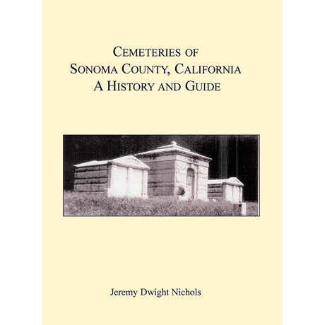 Cemeteries of Sonoma County, California: A History and Guide