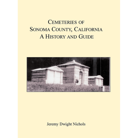 Cemeteries of Sonoma County, California: A History and Guide