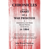Chronicles from the Diary of a War Prisoner in Andersonville and Other Military Prisons of the South in 1864