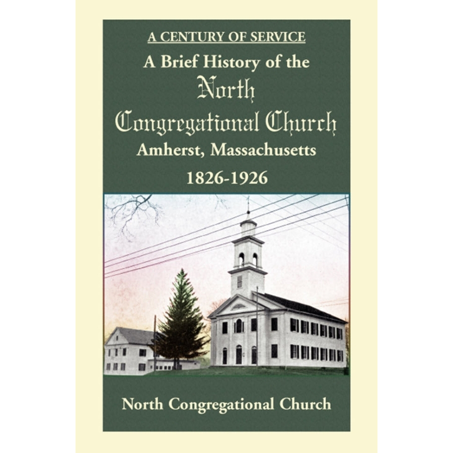 A Brief History of the North Congregational Church, Amherst, Massachusetts