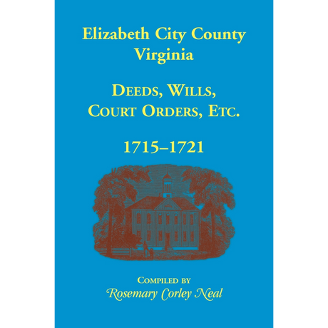 Elizabeth City County, Virginia Deeds, Wills, Court Orders, 1715-1721