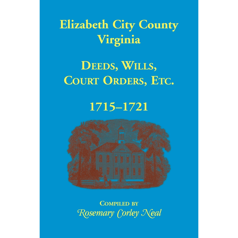 Elizabeth City County, Virginia Deeds, Wills, Court Orders, 1715-1721