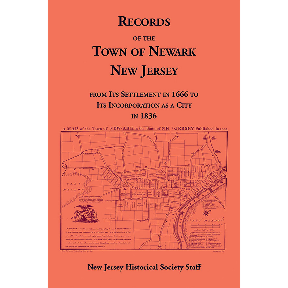 Records of the Town of Newark, New Jersey from its Settlement in 1666 to its Incorporation as a City in 1836