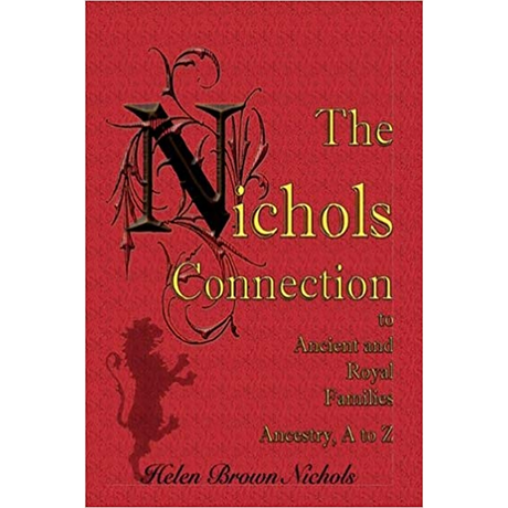 The Nichols Connection to Ancient and Royal Families, Ancestry A to Z