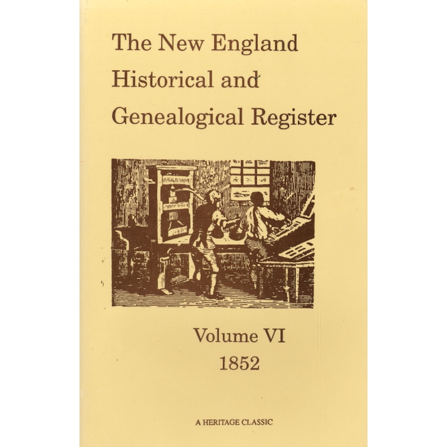 The New England Historical and Genealogical Register, Volume 6, 1852