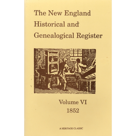 The New England Historical and Genealogical Register, Volume 6, 1852