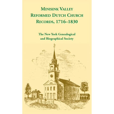 Minisink Valley Reformed Dutch Church Records 1716-1830 [hard cover]