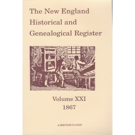 The New England Historical and Genealogical Register, Volume 21, 1867