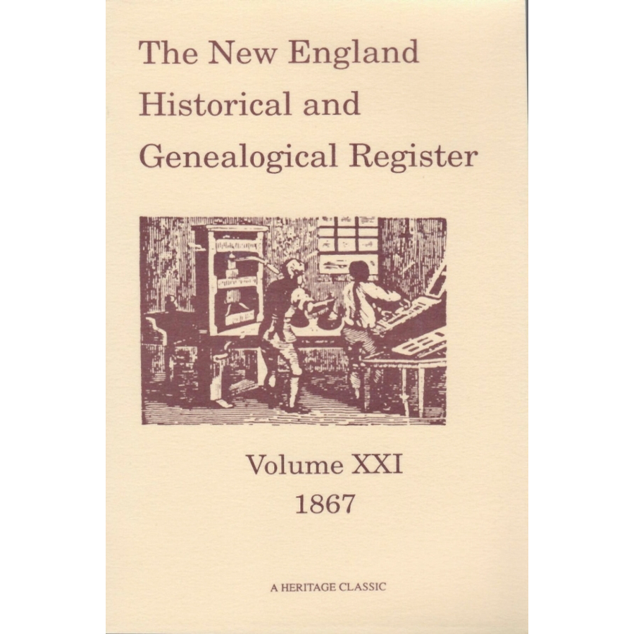 The New England Historical and Genealogical Register, Volume 21, 1867