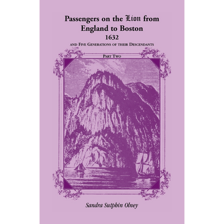 Passengers on the "Lion" from England to Boston, 1632, and Five Generations of Their Descendants, Part 2
