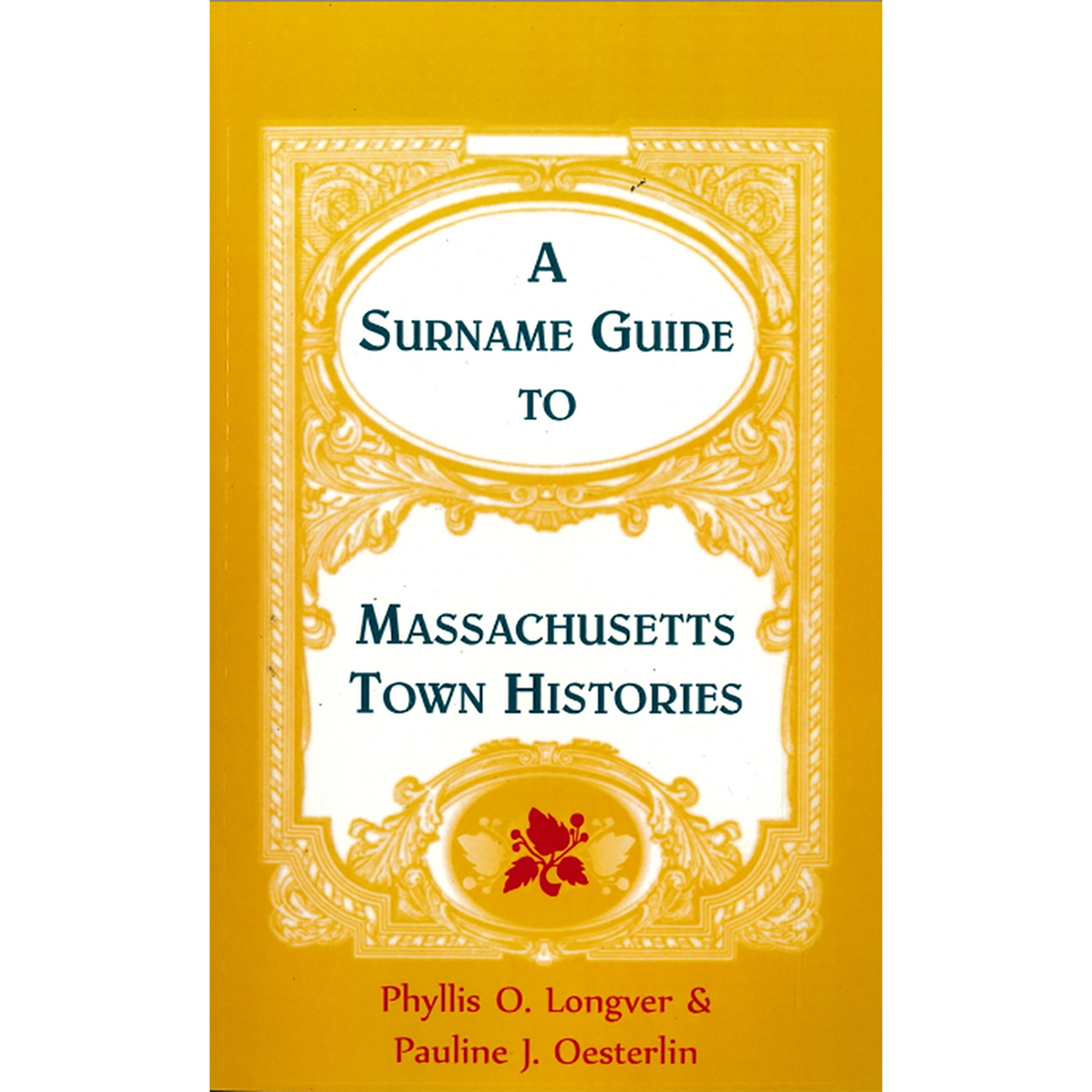 A Surname Guide to Massachusetts Town Histories