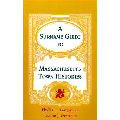 A Surname Guide to Massachusetts Town Histories