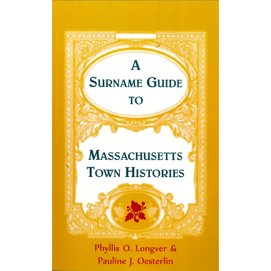 A Surname Guide to Massachusetts Town Histories
