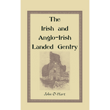 The Irish and Anglo-Irish Landed Gentry: When Cromwell Came to Ireland; or, A Supplement to Irish Pedigrees