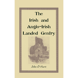 The Irish and Anglo-Irish Landed Gentry: When Cromwell Came to Ireland; or, A Supplement to Irish Pedigrees
