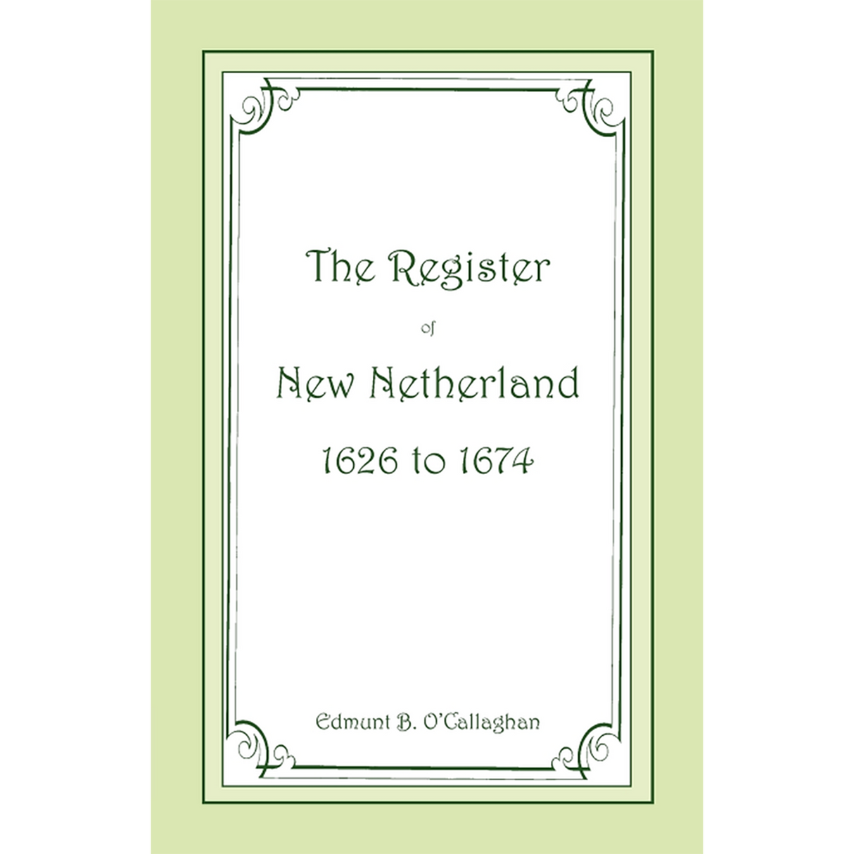 The Register of New Netherlands, 1626-1674