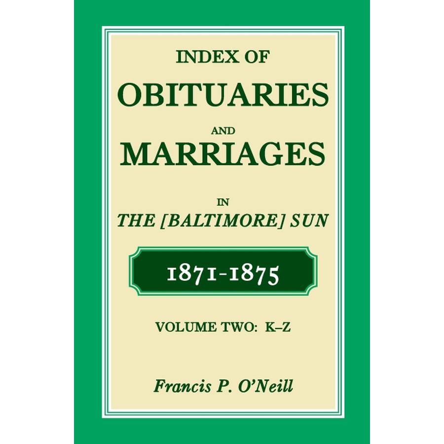 Index of Obituaries and Marriages in The (Baltimore) Sun, 1871-1875, K-Z