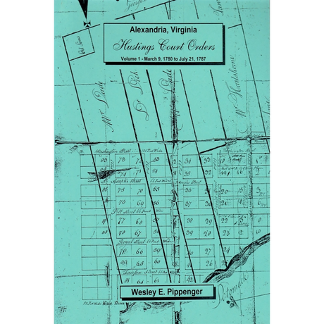 Alexandria, Virginia, Hustings Court Orders, Volume 1: 1780-1787