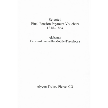 Selected Final [Revolutionary] Pension Payment Vouchers 1818-1864: Alabama
