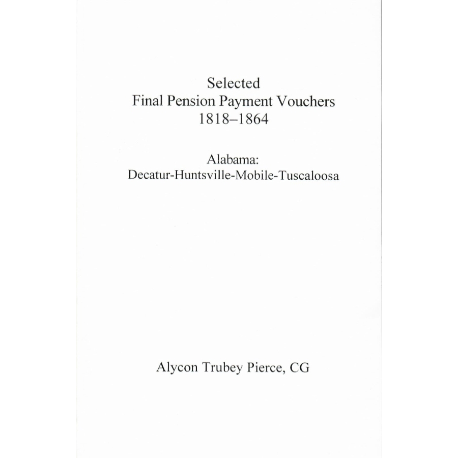 Selected Final [Revolutionary] Pension Payment Vouchers 1818-1864: Alabama