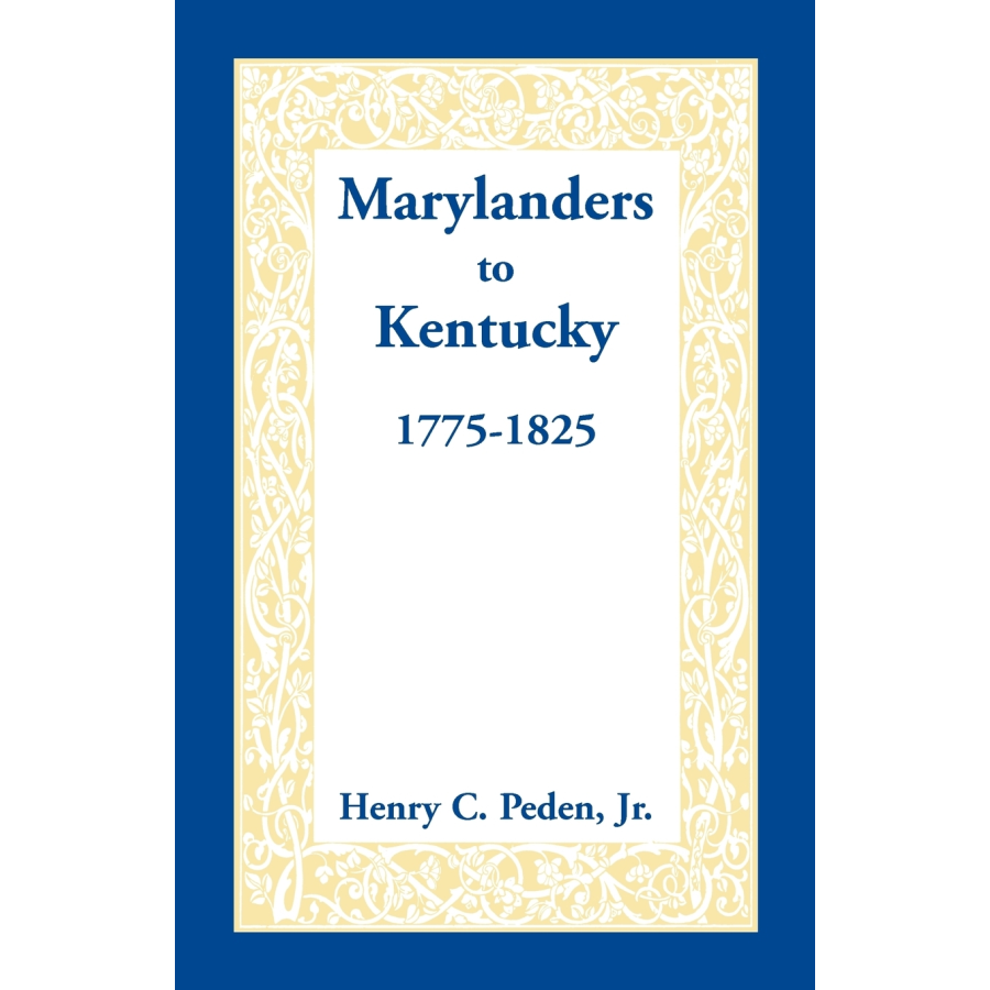 Marylanders to Kentucky, 1775-1825