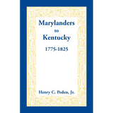 Marylanders to Kentucky, 1775-1825
