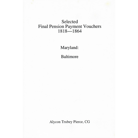 Selected Final Pension Payment Vouchers 1818-1864: Maryland—Baltimore