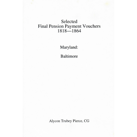 Selected Final Pension Payment Vouchers 1818-1864: Maryland—Baltimore