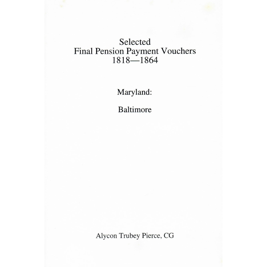 Selected Final Pension Payment Vouchers 1818-1864: Maryland—Baltimore