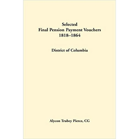 Selected Final Pension Payment Vouchers 1818-1864: District of Columbia