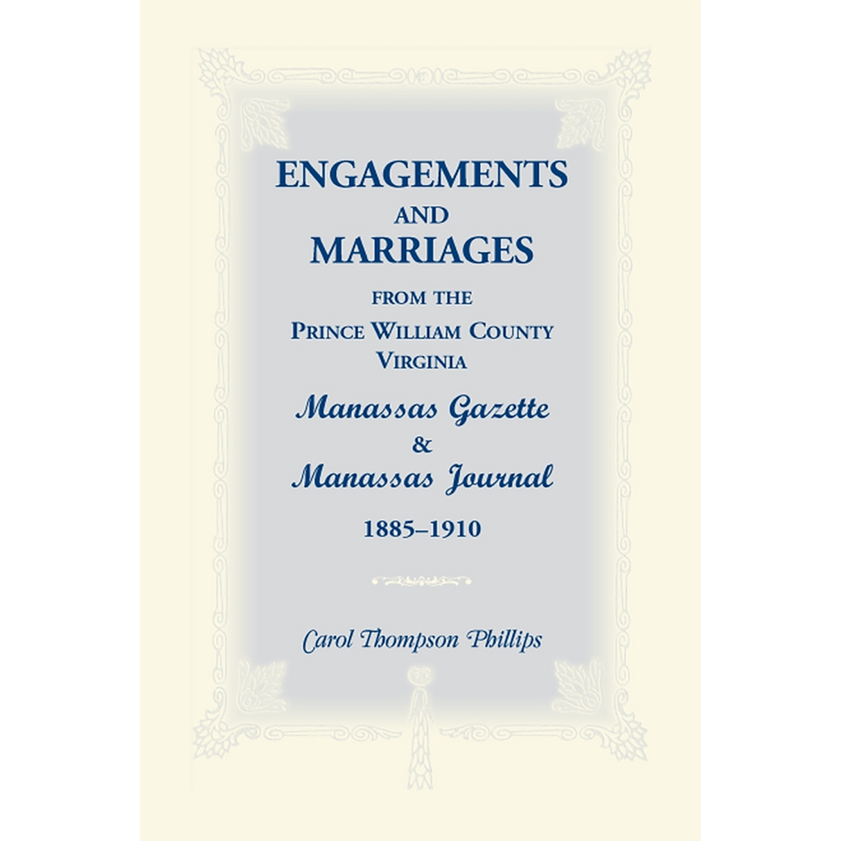 Engagements and Marriages from the Prince William County, Virginia Manassas Gazette and Manassas Journal, 1885-1910